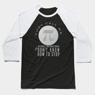 They Call Me Pi (neutral) Baseball T-Shirt